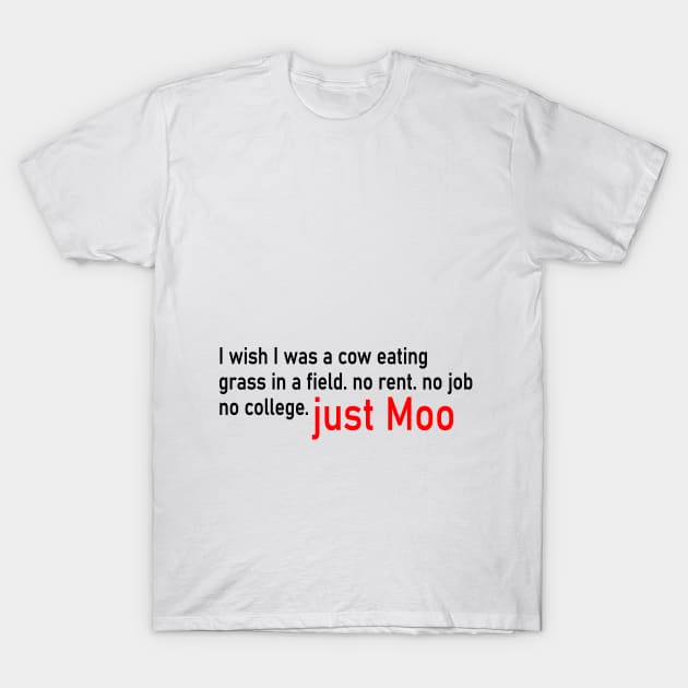 I wish I was a cow T-Shirt by AK production